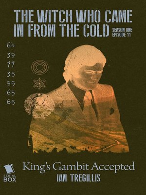 cover image of King's Gambit Accepted (The Witch Who Came In From the Cold Season 1 Episode 11)